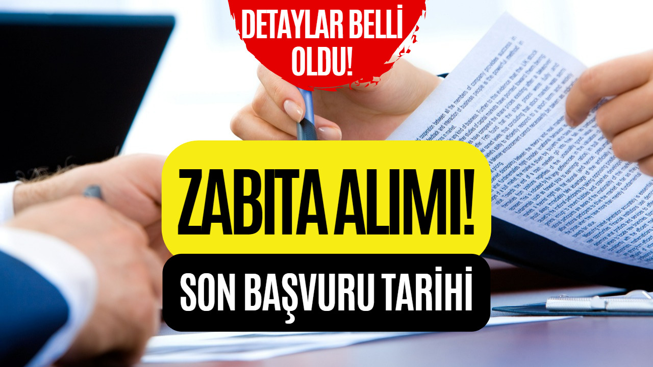 Zabıta Alımı Yapılacağı Resmen Açıklandı! Son Başvuru Tarihi Belli Oldu