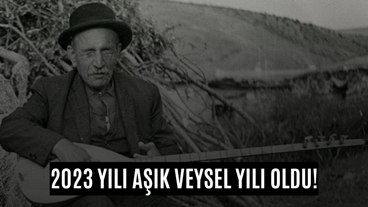 2023 Aşık Veysel Yılı Oldu