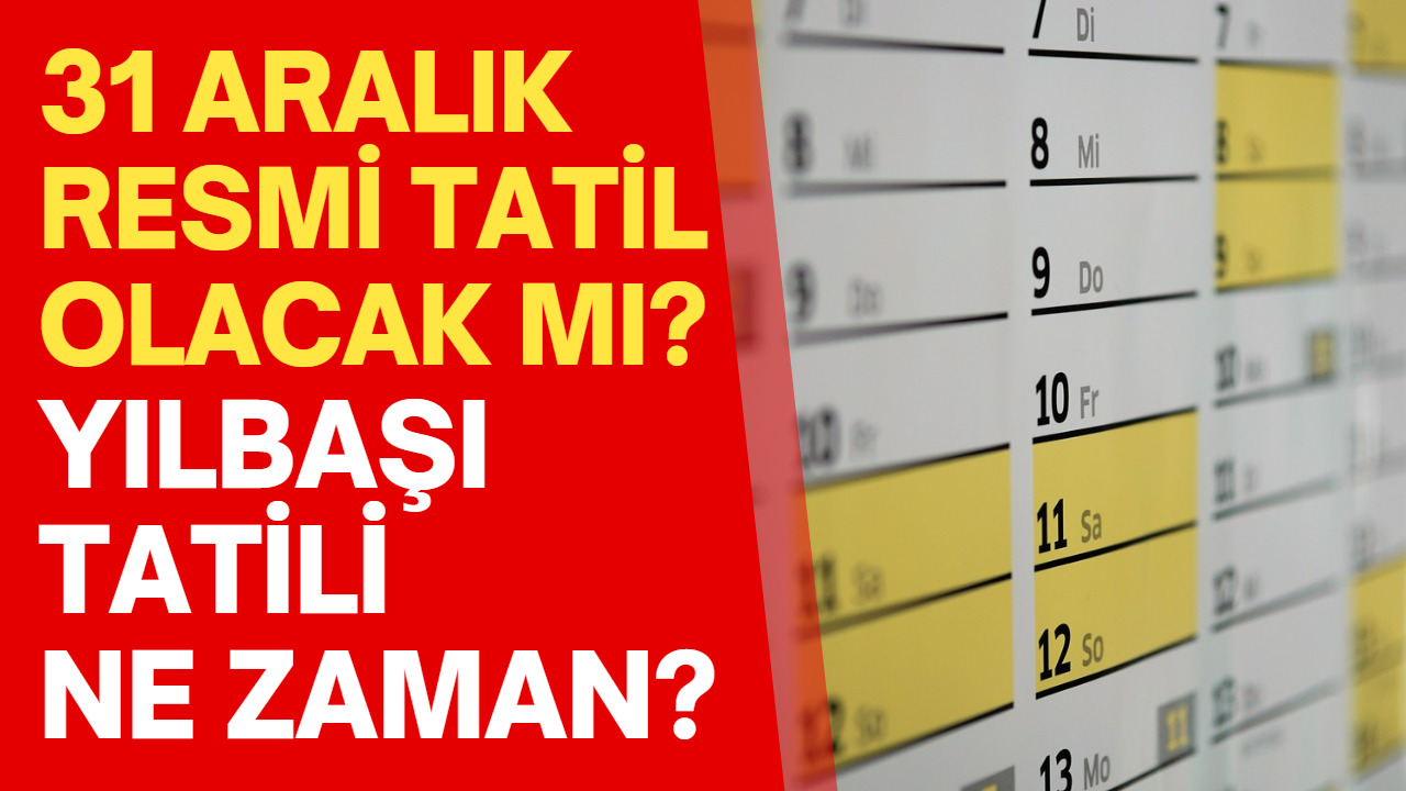 31 Aralık Tatil Mi? Yarın Resmi Tatil Olacak Mı Merak Ediliyor!