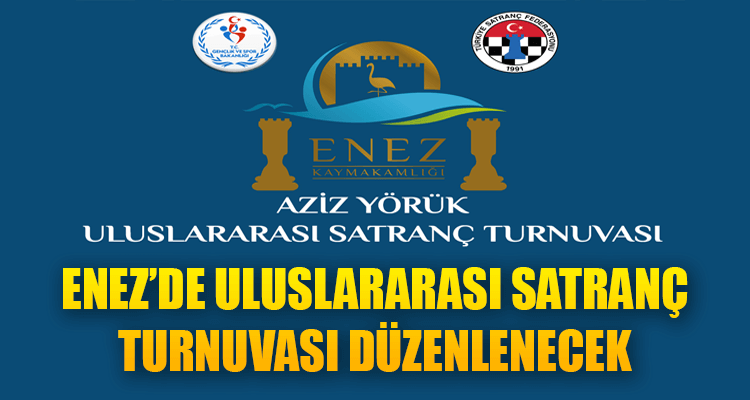 Enez'de Uluslararası Satranç Turnuvası Düzenlenecek