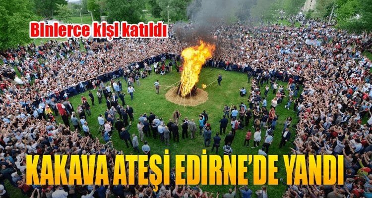 Kakava Ateşi Edirne'de Yandı