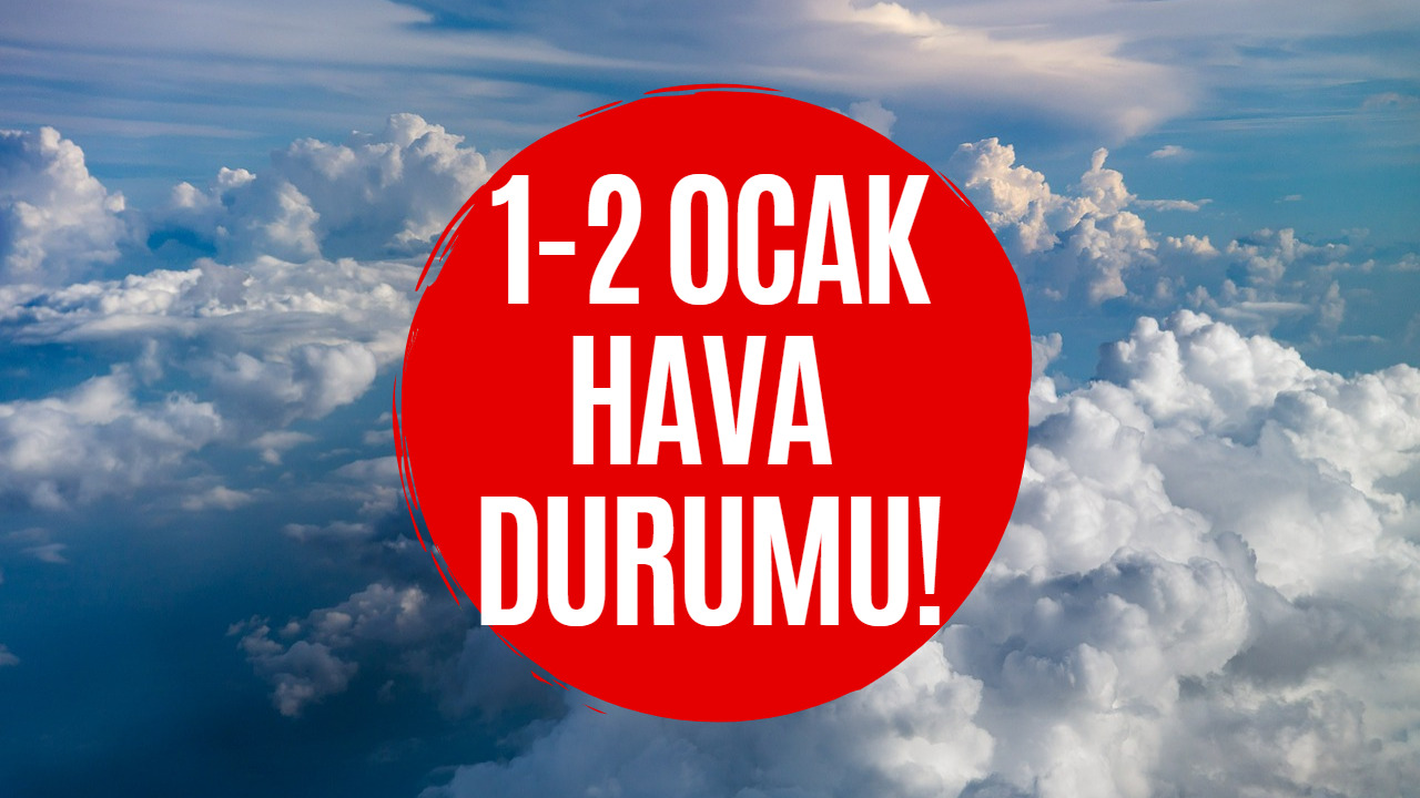 Bugün ve Yarın Hava Nasıl Olacak? 1-2 Ocak 2023 Meteoroloji Hava Tahminleri