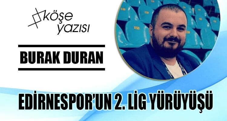 EDİRNESPOR'UN 2. LİG YÜRÜYÜŞÜ