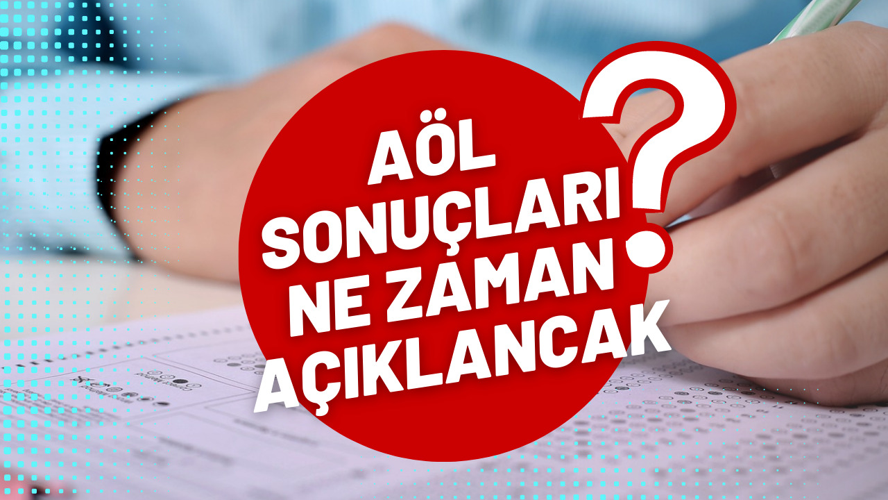 AÖL Sınav Sonucu Sorgulama! AÖL Sınav Sonuçları Ne Zaman Açıklanacak?